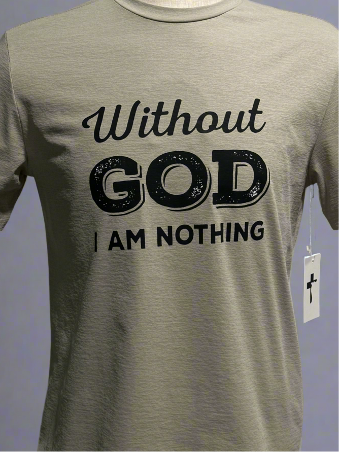 Without God I am Nothing