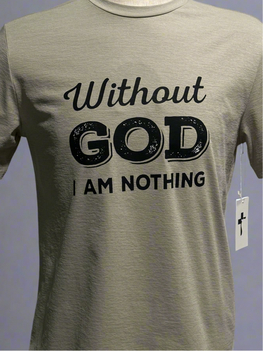 Without God I am Nothing