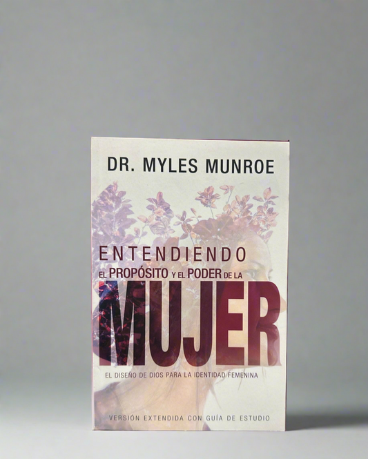 Entendiendo El Propósito Y El Poder De La Mujer