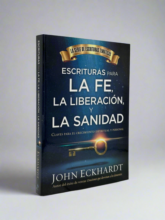 Escrituras Para La Fe, La Liberación y La Sanidad