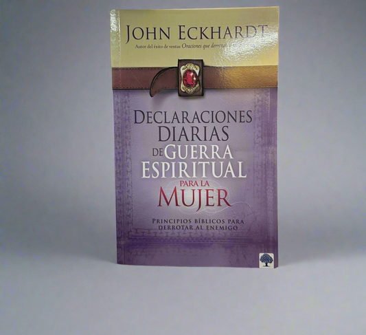 Declaraciones Diarias De Querrá Espiritual para la Mujer