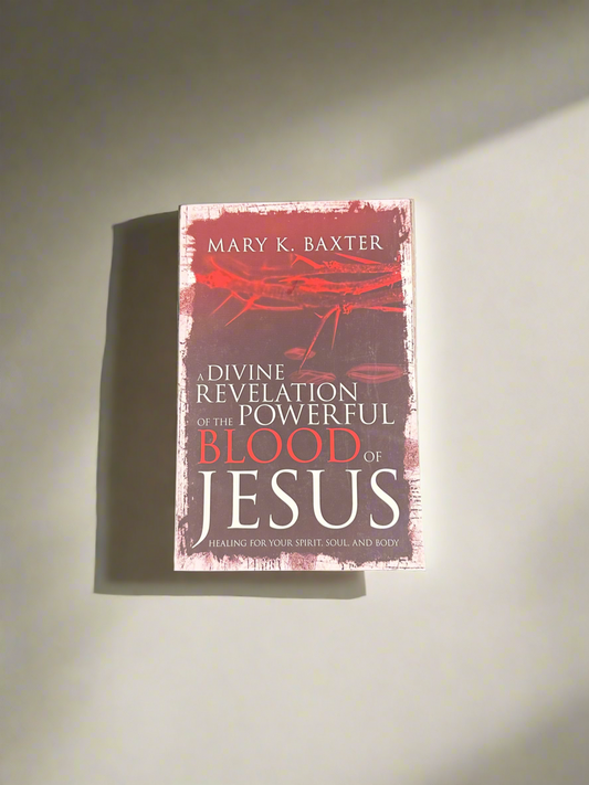 A Divine Revelation of the Powerful Blood of Jesus