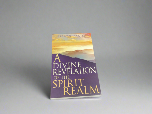 A Divine Revelation of the Spirit Realm