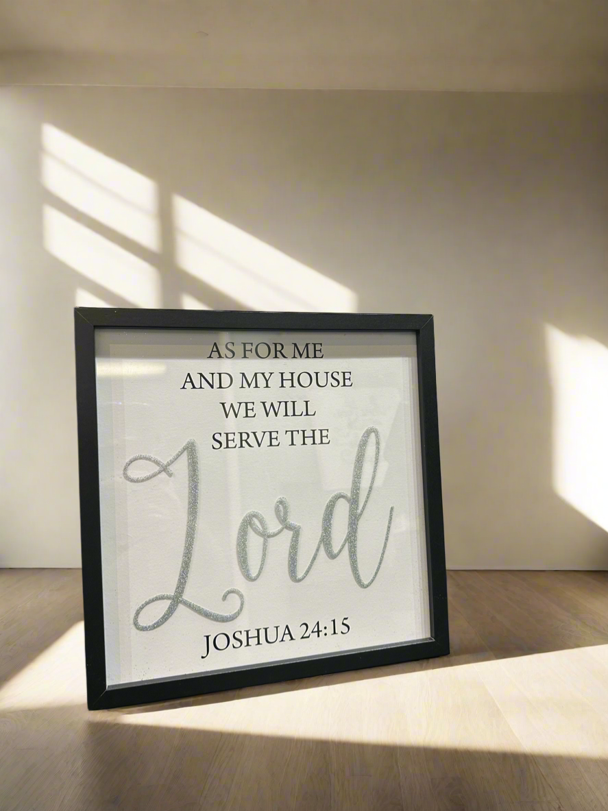 “ As For me and My House We Will Serve the Lord” Joshua 24:15