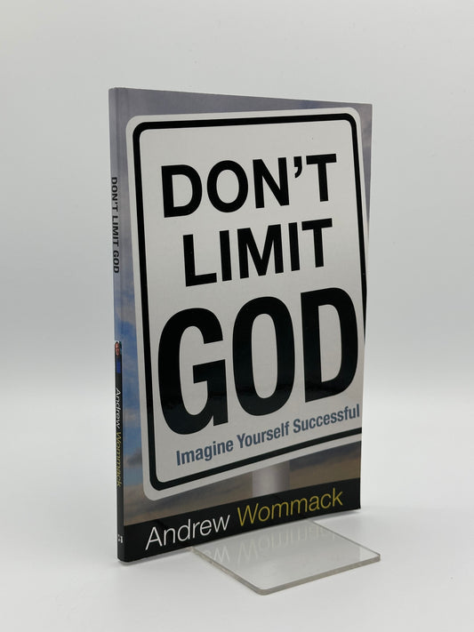 Don’t Limit God