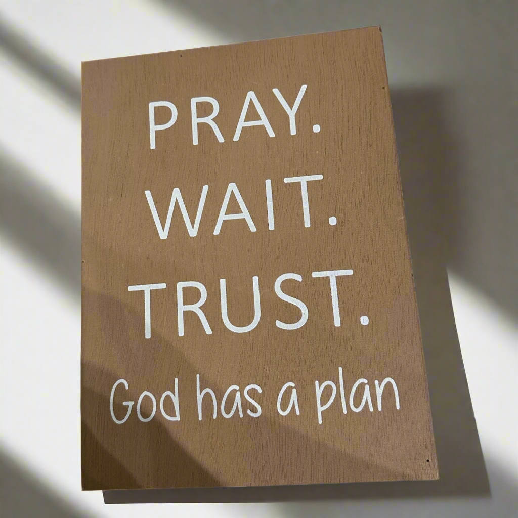 “Pray. Wait. Trust”