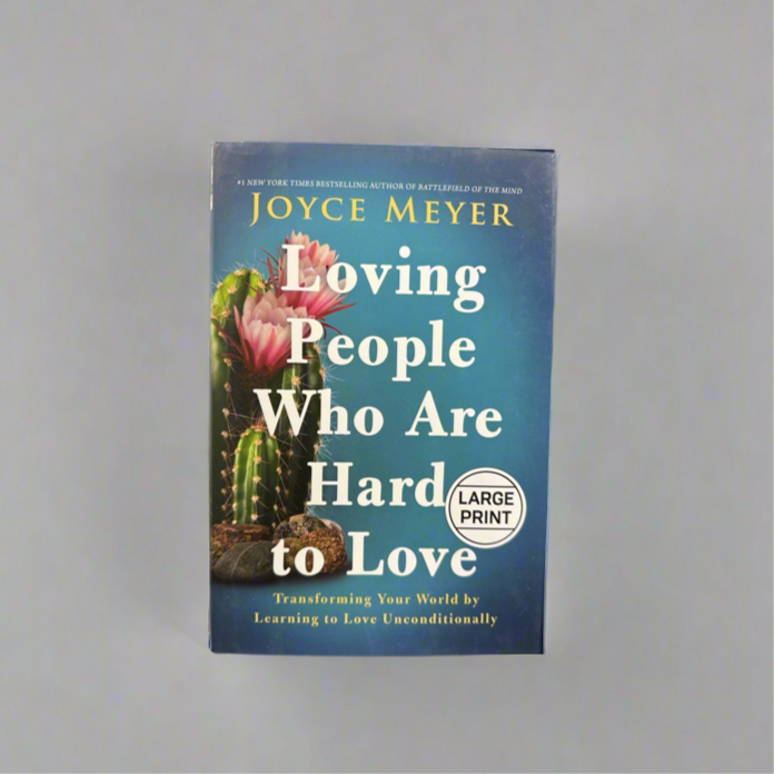 Loving People Who Are Hard To Love