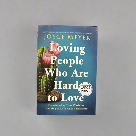 Loving People Who Are Hard To Love