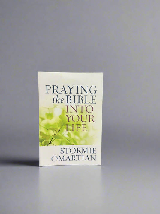 Praying the Bible into your life Stormie Omartian