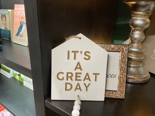 Wooden sign “It’s a great day”