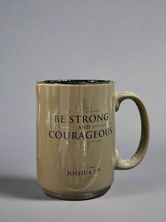 Be Strong And Courageous Mug