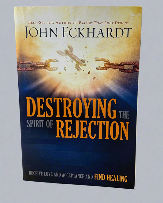 Destroying The Spirit of Rejection