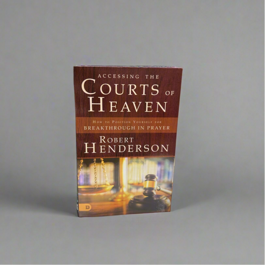 Accessing The Courts Of Heaven