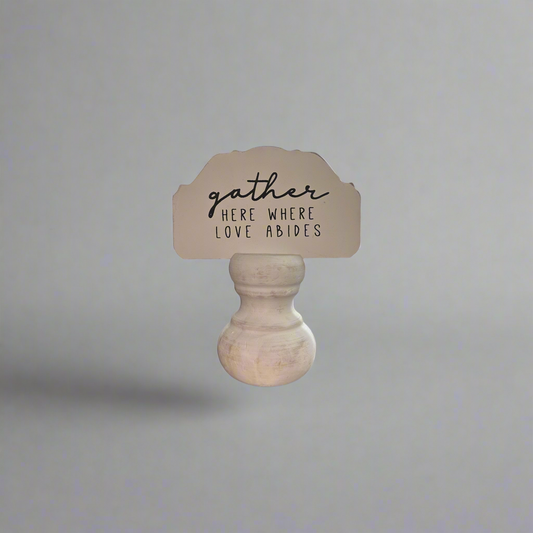 Gather here where love abides home decor