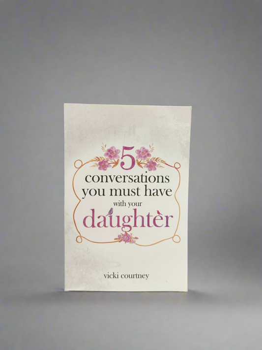 5 Conversations You Must Have With Your Daughter