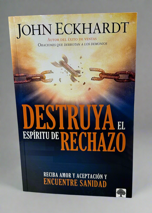 Destruya El Espíritu De Rechazo