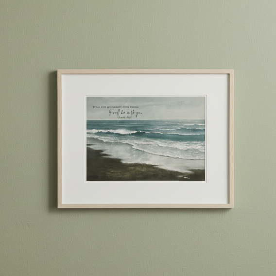 Wall Art: When You Go Through Deep Waters I Will Be with You -Isaiah 43:2