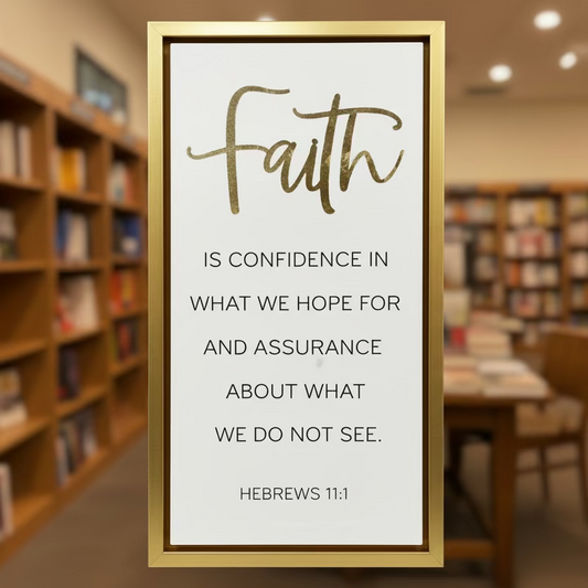 Wall Art: Faith is confidence in what we hope for ..