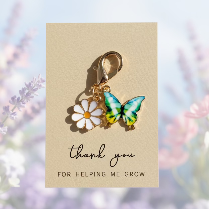 Purse charm:  “Thank you for Helping me grow”