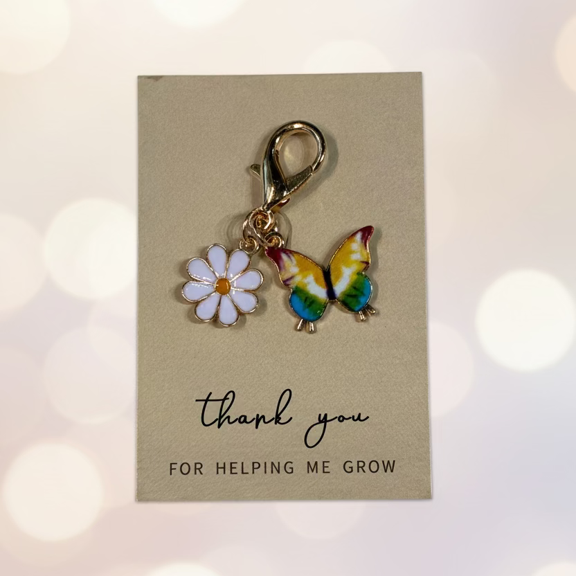 Purse charm:  “Thank you for Helping me grow”