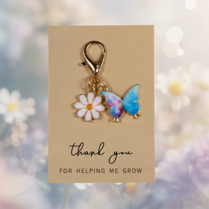 Purse charm:  “Thank you for Helping me grow”