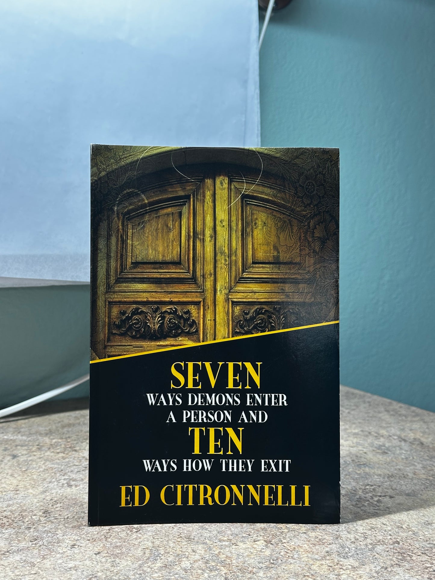 Book: Seven Ways Demons Enter A Person And Ten Ways How They Exit Ed Citronnelli